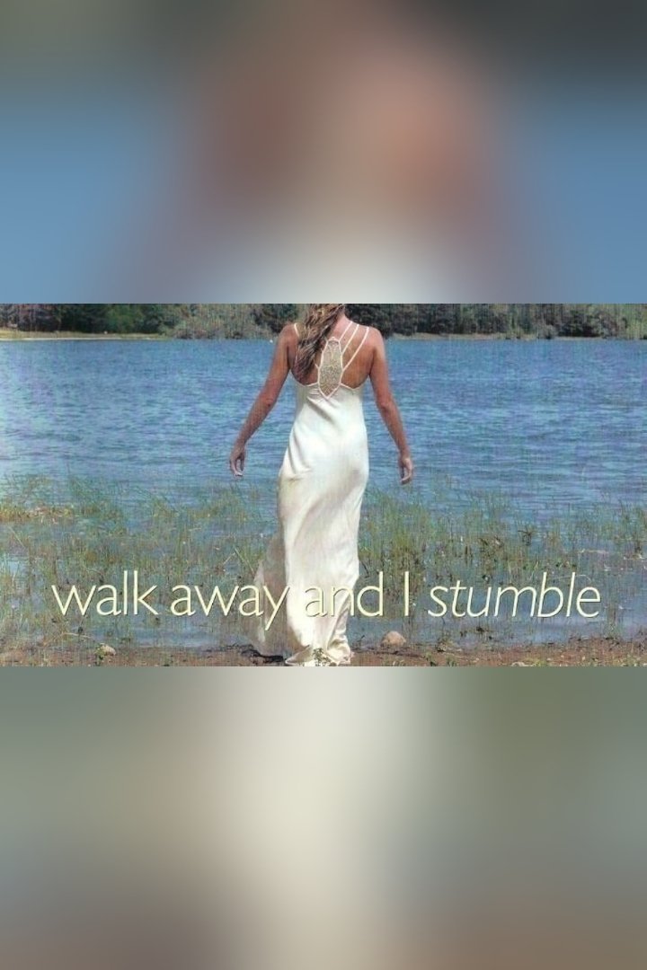 Постер Walk Away and I Stumble